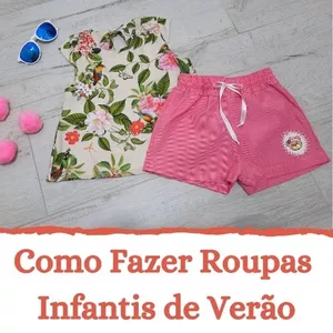 Como Fazer Roupas Infantis e Bebês de Verão
