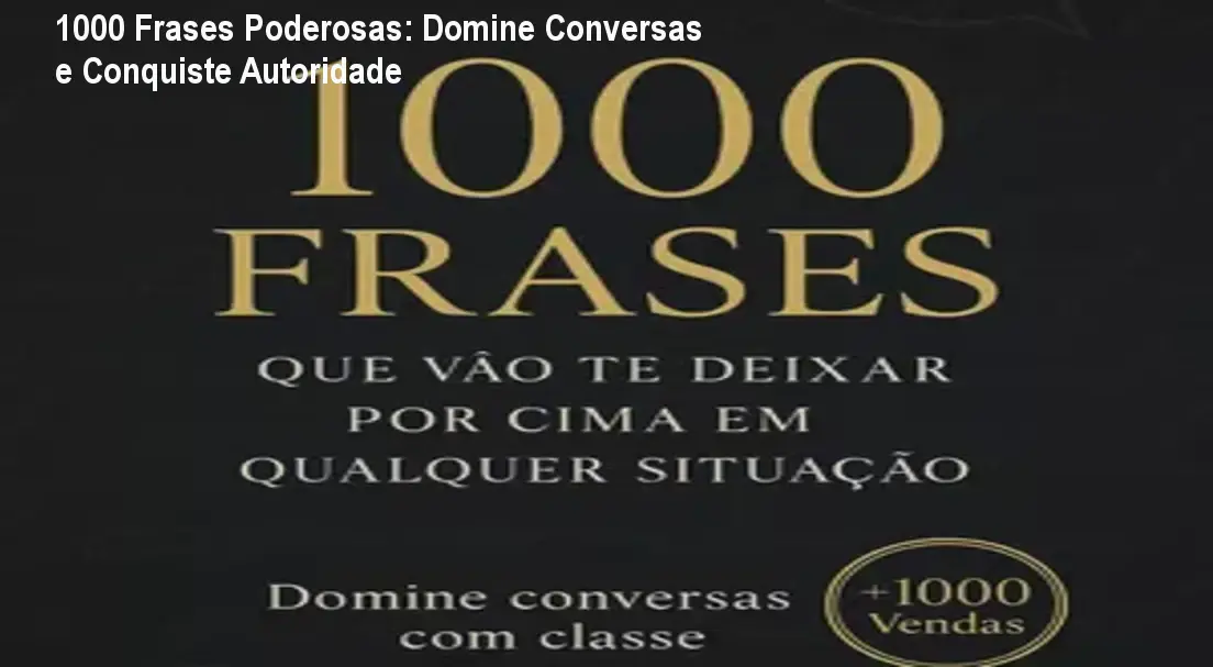 Capa do ebook 1000 Frases Que Vão Te Deixar Por Cima mostrando frases de impacto para melhorar comunicação