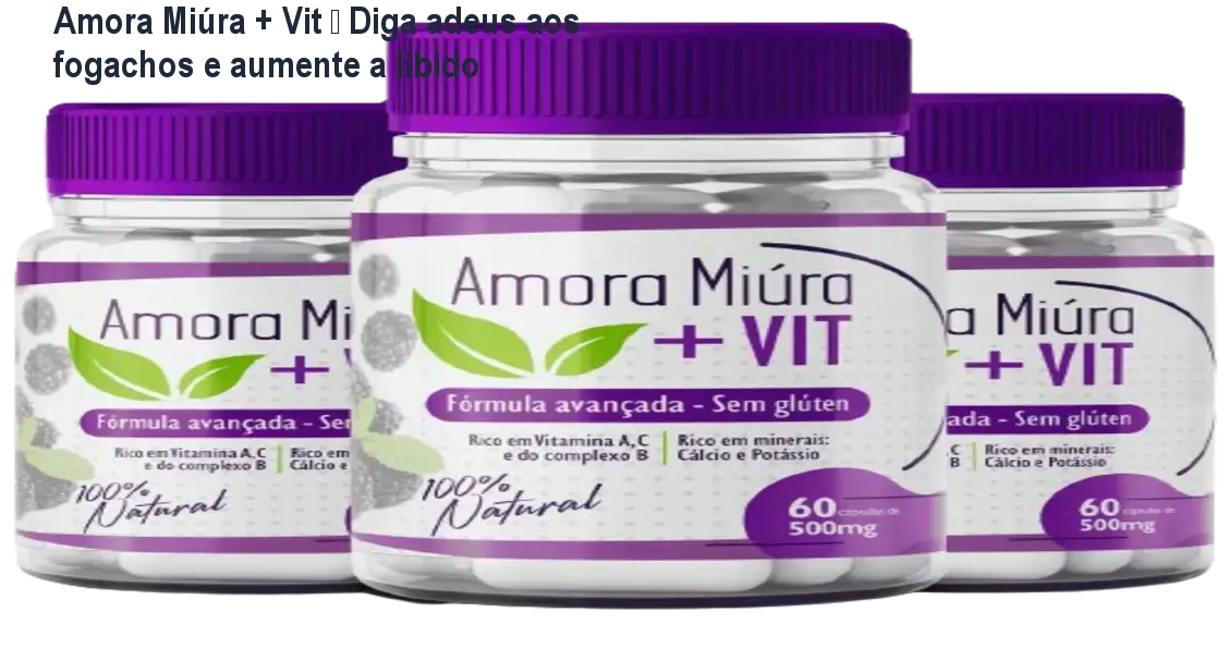 Frasco de Amora Miúra + Vit sobre mesa, mostrando solução natural para fogachos e baixa libido