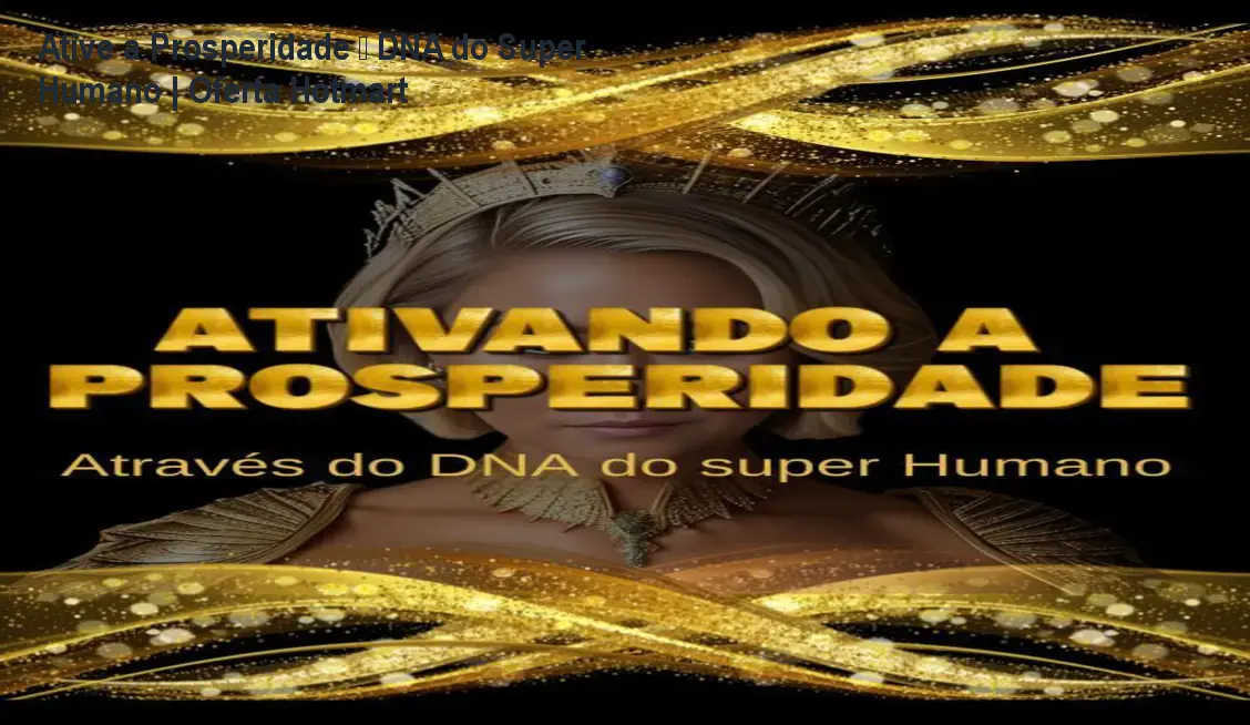 Capa do curso Ativando a Prosperidade – DNA do Super Humano, apresentando a autora Keuren Canedo e símbolos de abundância.