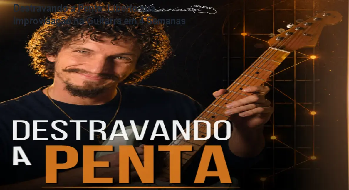 destravando a penta curso guitarra improvisacao beneficio Destravando a Penta: Liberte sua Improvisação na Guitarra em 4 Semanas Guitarrista praticando improvisação com o método visual do curso Destravando a Penta