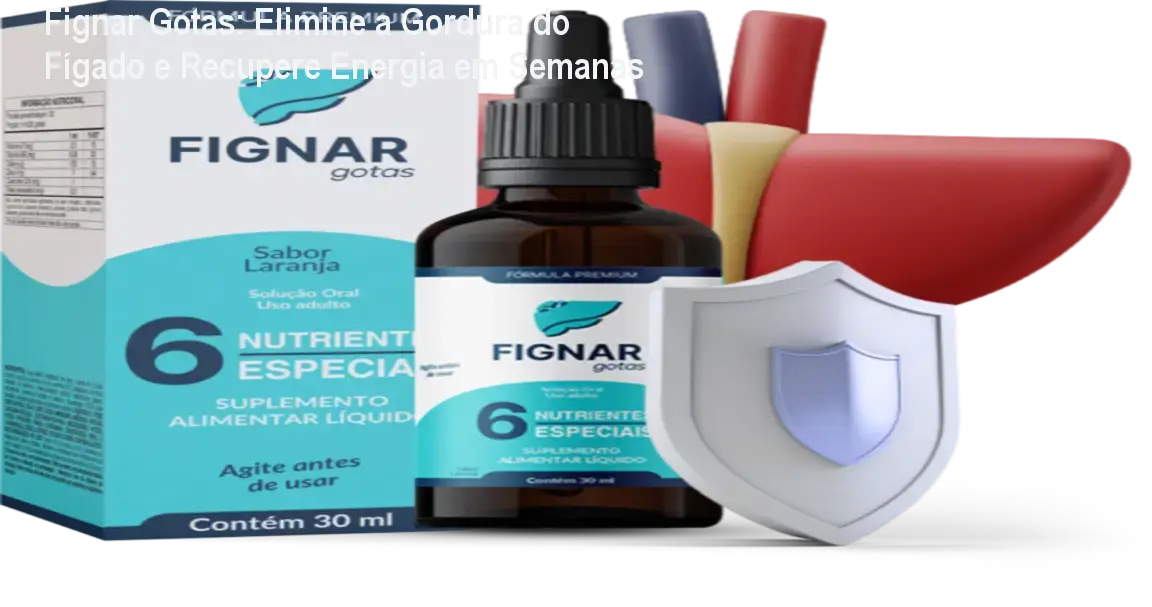 fignar gotas sublingual energia saude figado jpg Fignar Gotas: Elimine a Gordura do Fígado e Recupere Energia em Semanas Fignar Gotas sublingual mostrando gotas que ajudam a limpar o fígado e aumentar energia
