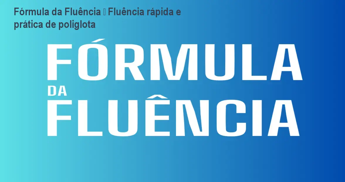 Capa do curso Fórmula da Fluência de Caio R., mostrando método prático de aprendizado de inglês para brasileiros