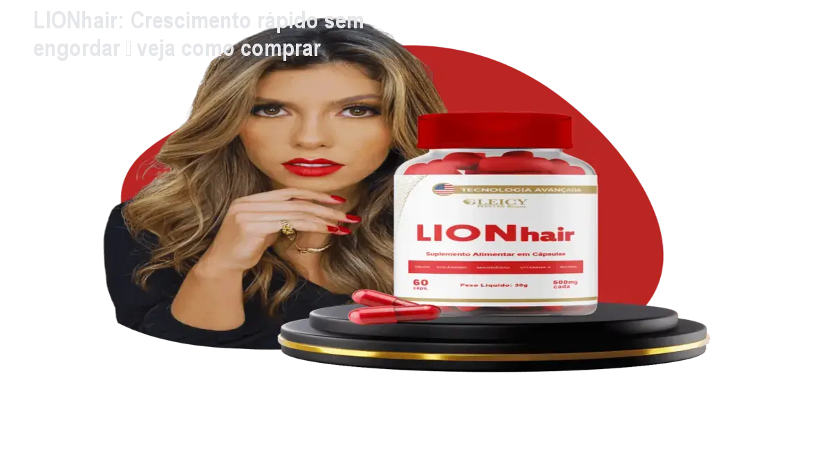 lionhair suplemento crescimento capilar desconto LIONhair: Crescimento rápido sem engordar – veja como comprar Frasco de LIONhair sobre mesa, mostrando cápsulas que promovem crescimento rápido dos cabelos