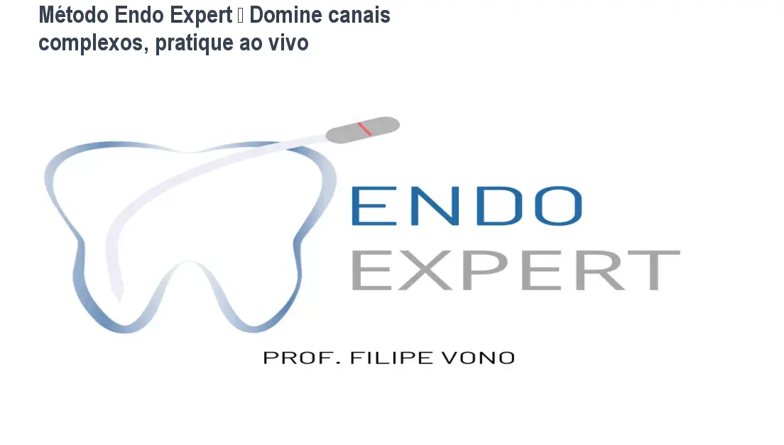 Dentista praticando endodontia avançada ao vivo com o Método Endo Expert, reduzindo tempo e evitando fraturas de limas