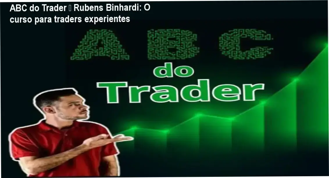 ABC do Trader de Rubens Binhardi – investimento R$ 397