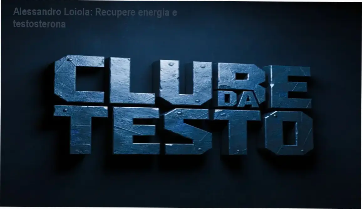 Capa do Clube da Testo mostrando Alessandro Loiola e protocolos para aumentar energia masculina