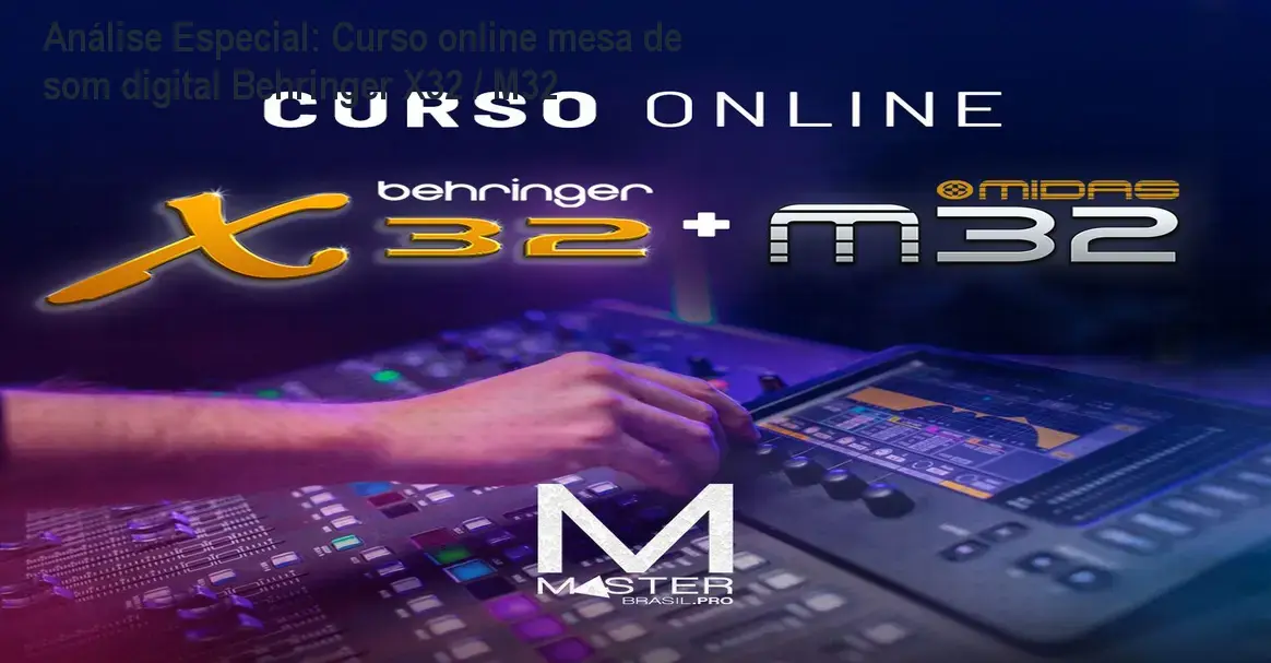 Capa informativa sobre o tema Curso online mesa de som digital Behringer X32 / M32