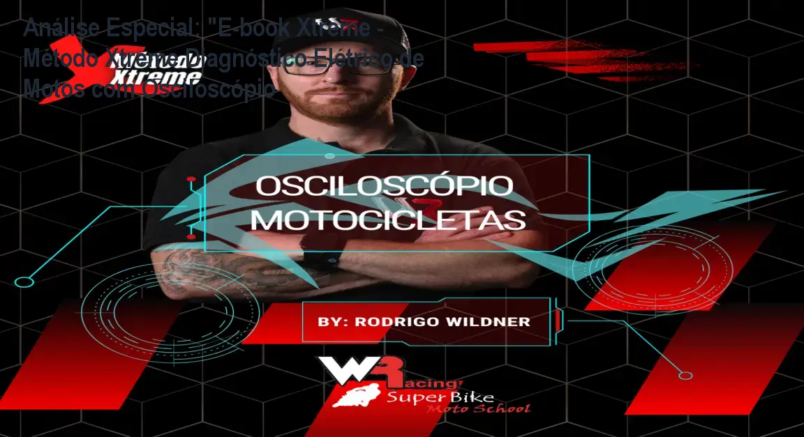 Capa informativa sobre o tema "E-book Xtreme - Método Xtreme Diagnóstico Elétrico de Motos com Osciloscópio