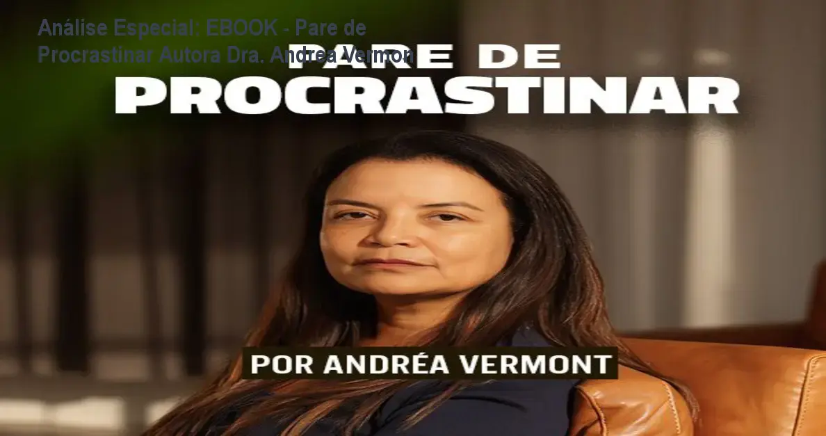 Capa informativa sobre o tema EBOOK - Pare de Procrastinar Autora Dra. Andrea Vermon