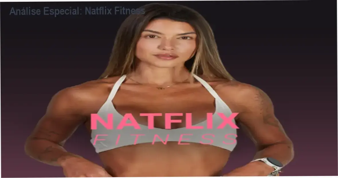 analise natflix fitness Análise Especial: Natflix Fitness Capa informativa sobre o tema Natflix Fitness