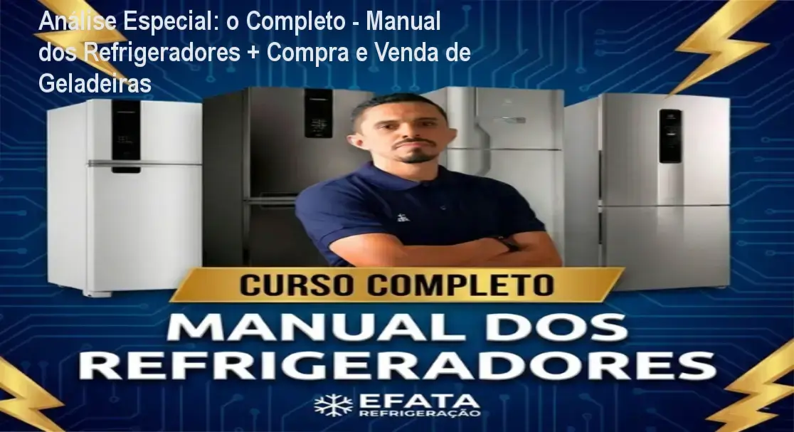 Capa informativa sobre o tema o Completo - Manual dos Refrigeradores + Compra e Venda de Geladeiras