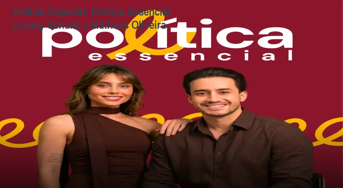 Capa informativa sobre o tema Política Essencial Lauany Schultz e Matheus Oliveira