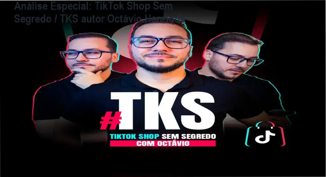 Capa informativa sobre o tema TikTok Shop Sem Segredo / TKS autor Octávio Henrique