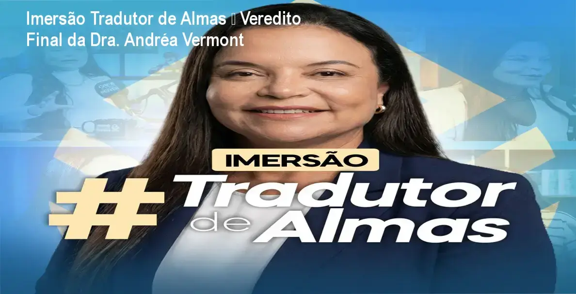 Dra. Andréa Vermont – conclusão e recomendação da Imersão Tradutor de Almas