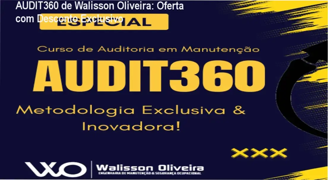 AUDIT360 de Walisson Oliveira – autoridade em auditoria de manutenção industrial