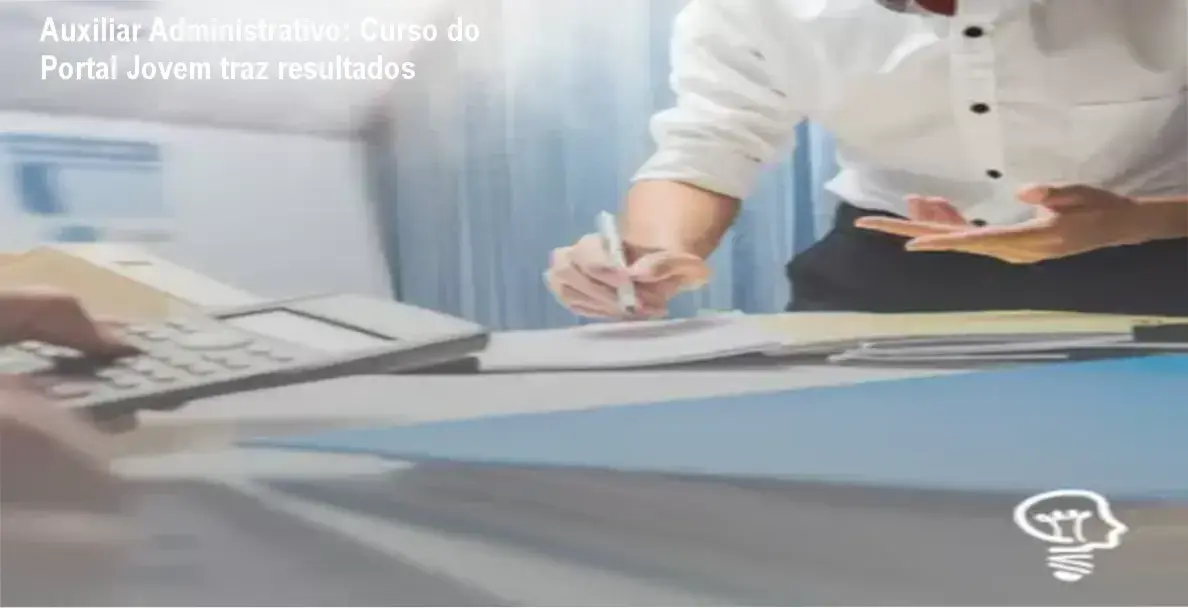 Auxiliar Administrativo do Portal Jovem Empreendedor – candidato ao primeiro emprego