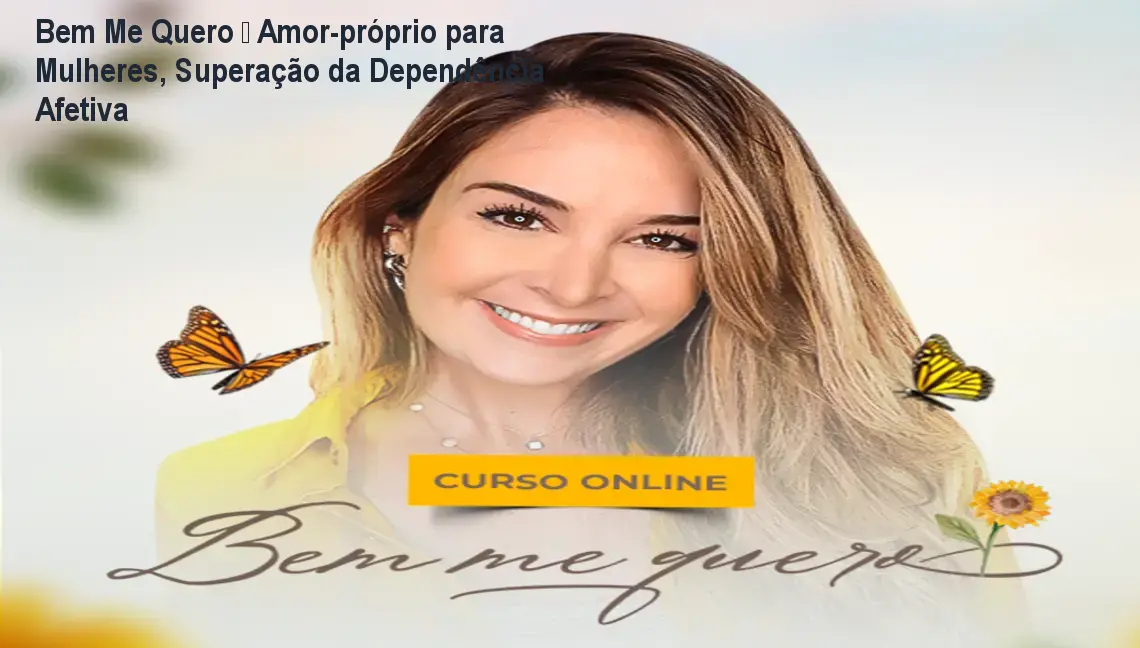 bem me querer pamela magalhaes amor proprio curso Bem Me Quero – Amor-próprio para Mulheres, Superação da Dependência Afetiva Capa do curso Bem Me Quero de Pamela Magalhães mostrando mulher confiante após superar dependência afetiva