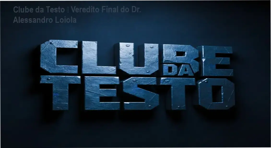 Clube da Testo – conclusão do Dr. Alessandro Loiola