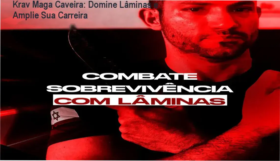 Krav Maga Caveira – Curso de Lâminas para carreira em segurança e defesa pessoal