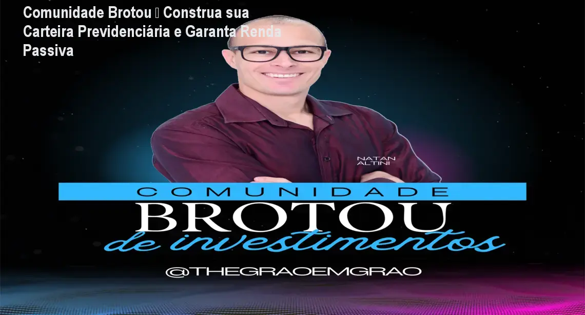 comunidade brotou curso carteira previdenciaria renda passiva jpg Comunidade Brotou – Construa sua Carteira Previdenciária e Garanta Renda Passiva Imagem do curso Comunidade Brotou mostrando módulos de investimento para criar uma carteira previdenciária e gerar renda passiva