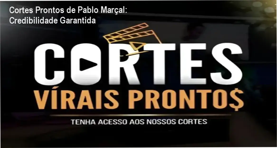 Cortes Prontos de Pablo Marçal – custo‑benefício e confiabilidade do pacote digital