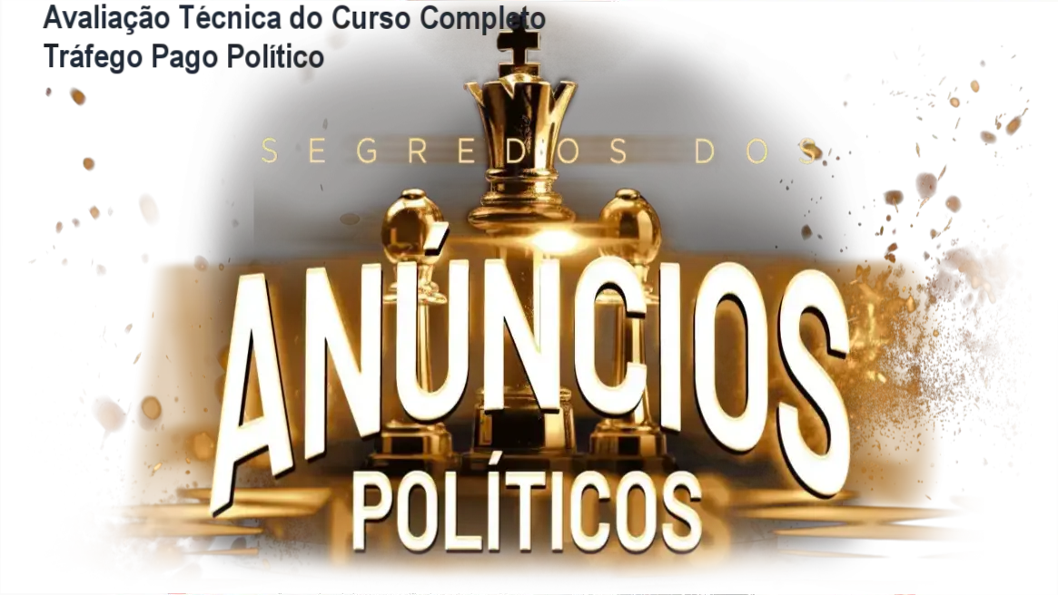 Imagem ilustrativa da avaliação técnica do Curso Completo Tráfego Pago Político focado em campanhas eleitorais