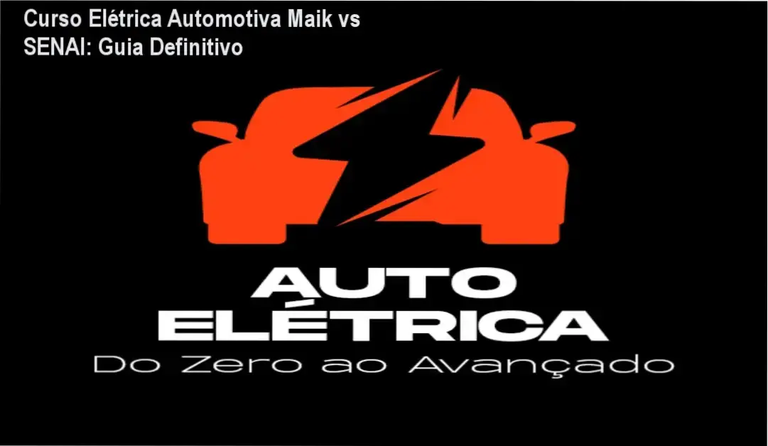 Curso Elétrica Automotiva Maiquel Padilha - Maik comparado ao SENAI e outras alternativas
