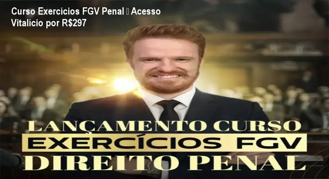 Curso Exercícios FGV Penal Professor Rafael Cenoura – acesso vitalício
