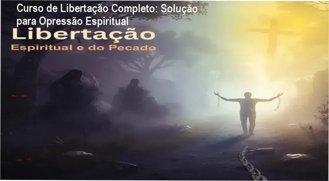 Capa do Curso de Libertação Completo mostrando líder ministrando libertação espiritual