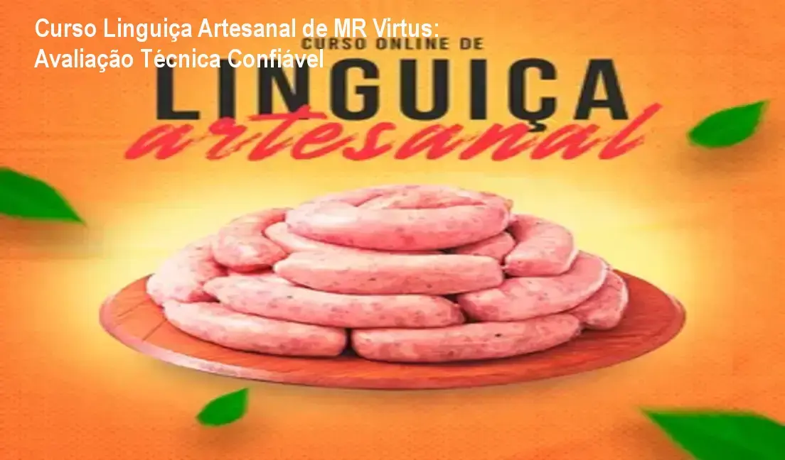 Curso Linguiça Artesanal de MR Virtus – custo‑benefício e credibilidade comprovada