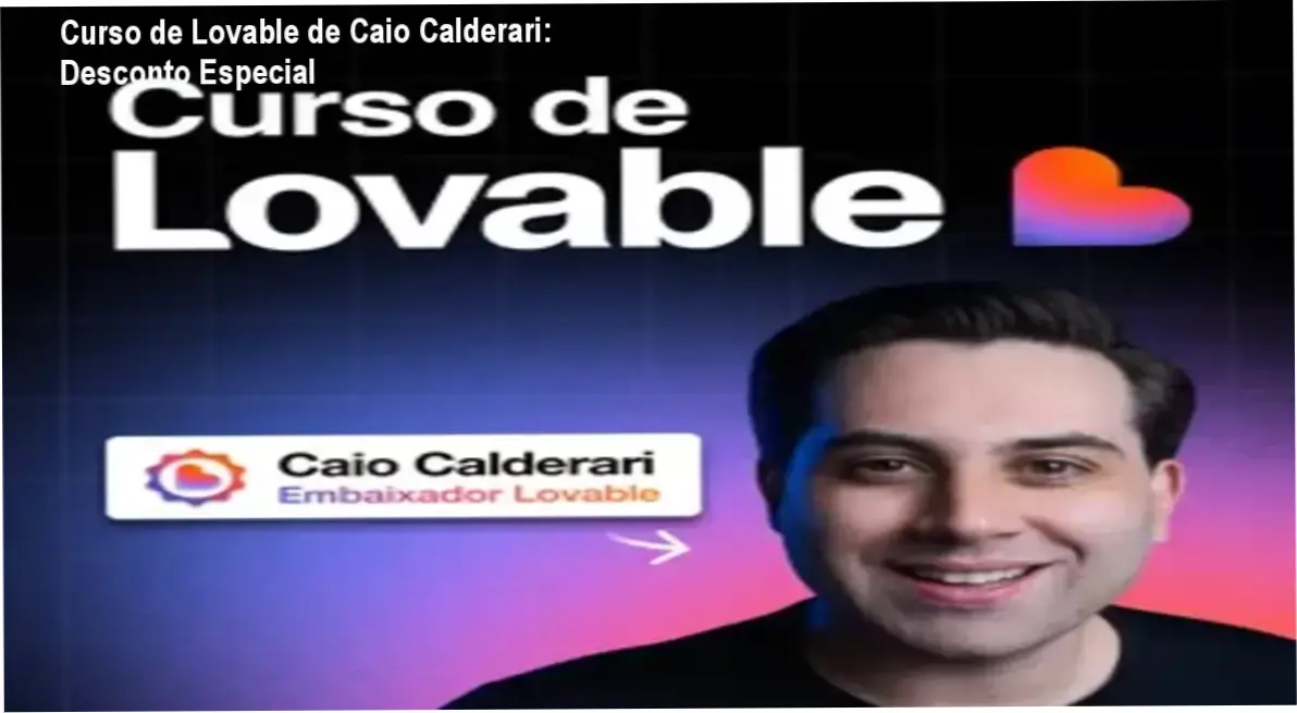 Curso de Lovable de Caio Calderari – autoridade reconhecida no no‑code e IA