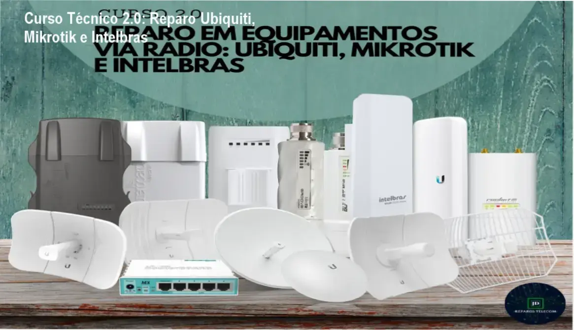 Aula prática de reparo de equipamentos wireless Ubiquiti, Mikrotik e Intelbras