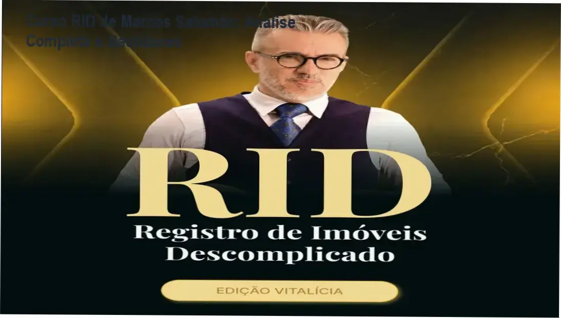 Curso Registro de Imóveis Descomplicado (RID) de Marcos Salomão – bastidores e funcionamento interno
