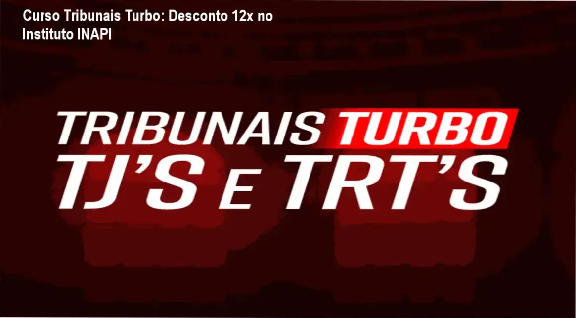 Curso Tribunais Turbo do Instituto INAPI – autoridade e confiança na preparação para concursos
