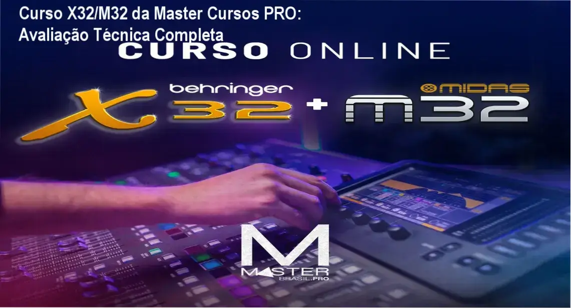 Curso online Behringer X32/M32 Master Cursos PRO análise completa