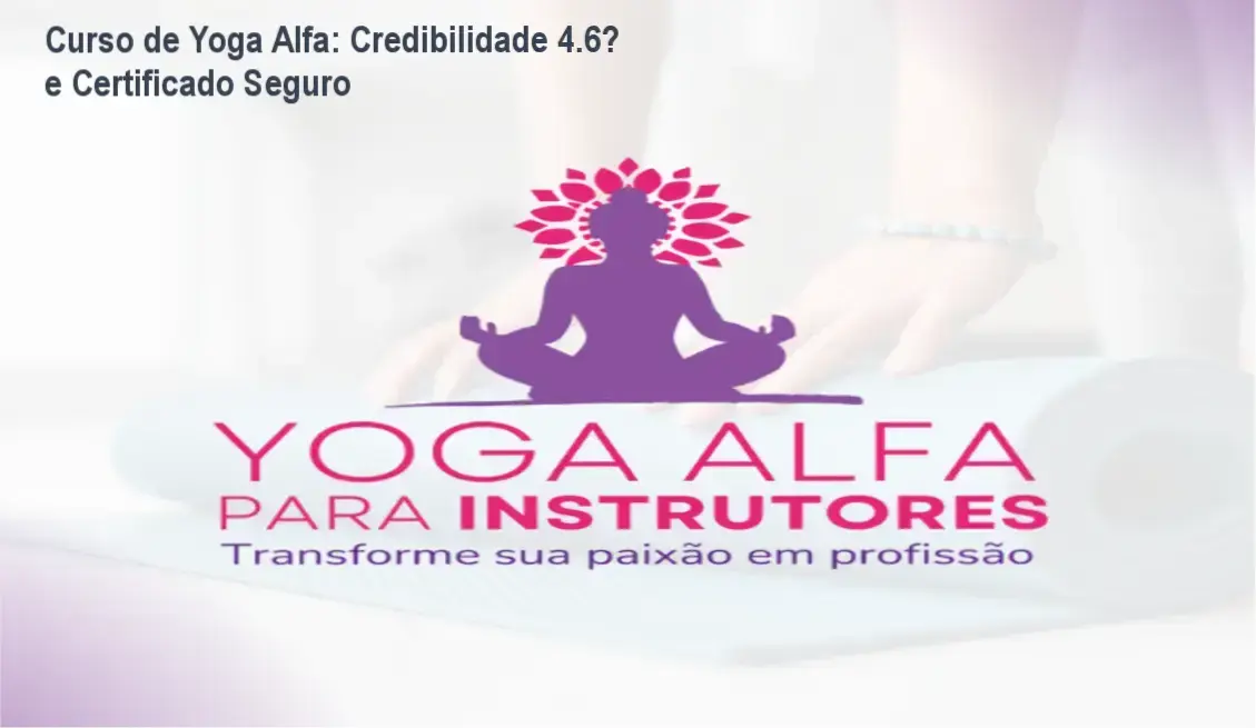 Curso de Yoga Alfa – custo-benefício incrível, investimento seguro com certificado
