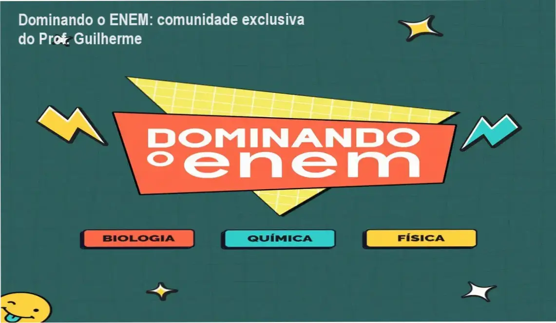 # Dominando o ENEM - comunidade de alunos liderada pelo Professor Guilherme