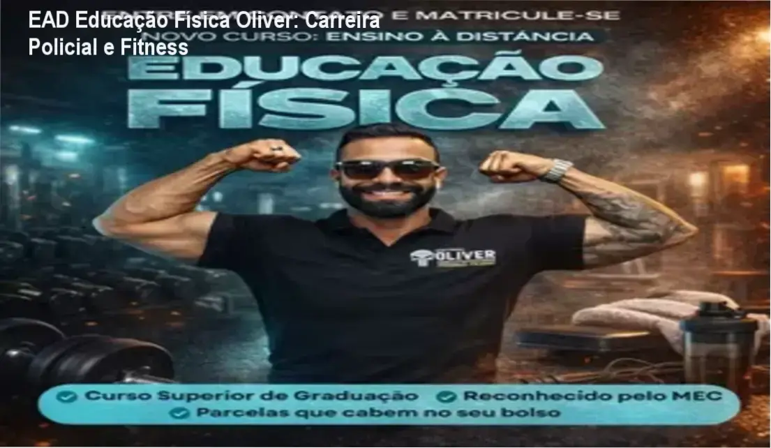 Instituto Oliver Educação Física EAD – carreira policial e mercado fitness