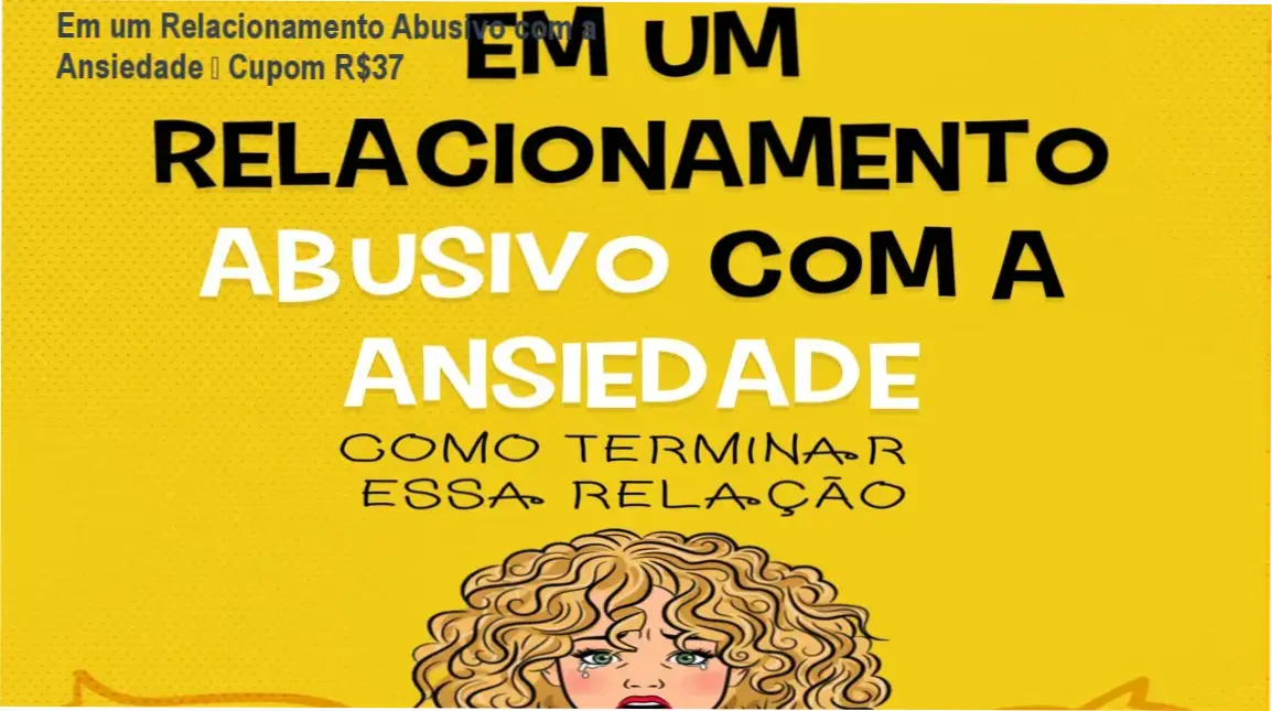 Em um Relacionamento Abusivo com a Ansiedade de Lucas César Silva – promoção R$37