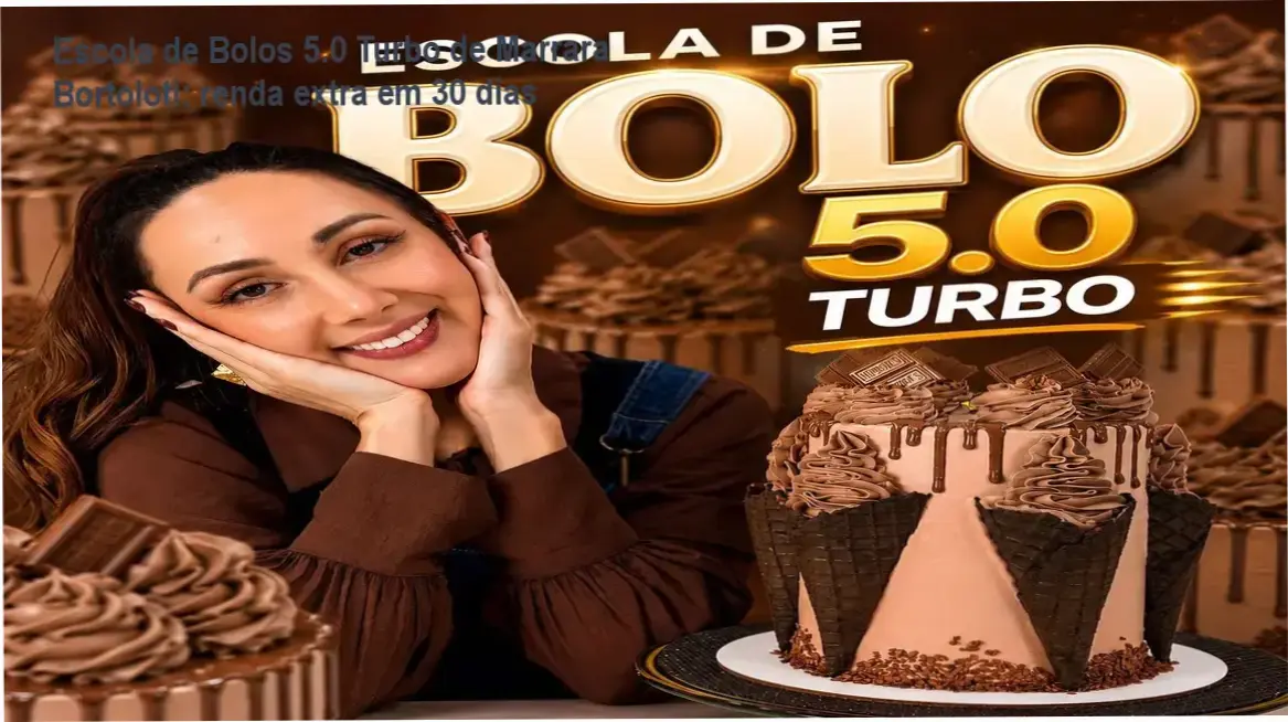 Escola de Bolos 5.0 Turbo de Marrara Bortoloti – cronograma de 30 dias para dominar confeitaria e gerar renda