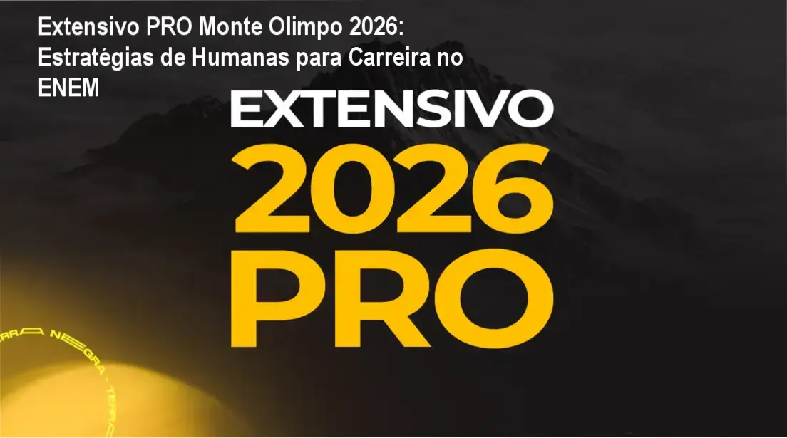 Extensivo PRO Monte Olimpo 2026 – carreira em Ciências Humanas e aplicação prática