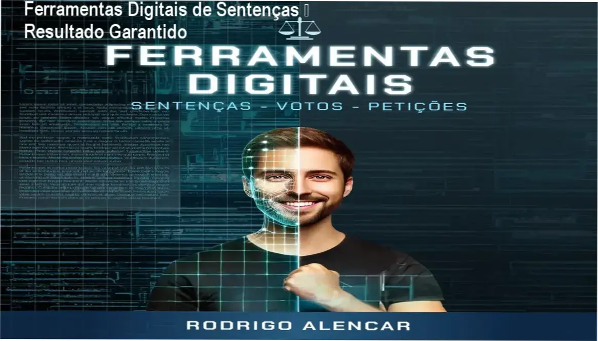 Ferramentas Digitais de Sentenças – Rodrigo Bezerra Alencar | jurista que busca produtividade