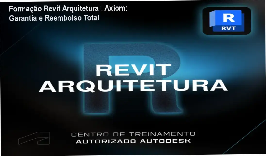 Formação em Revit Arquitetura – Axiom: política de reembolso e garantia