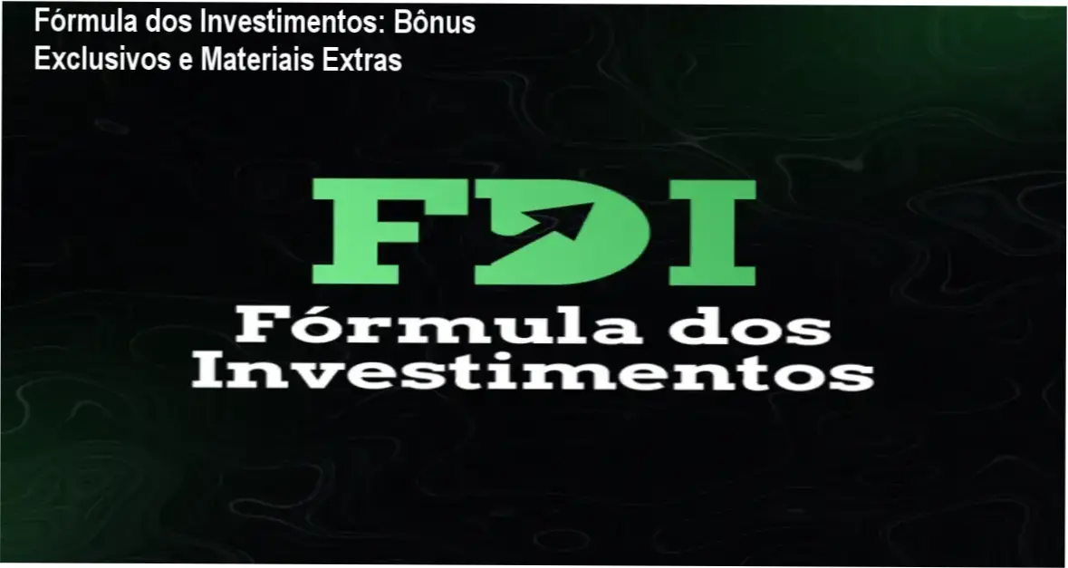 Fórmula dos Investimentos de Alberto Pompeu – bônus, brindes e materiais complementares