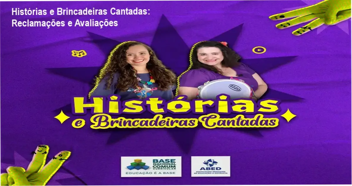 Histórias e Brincadeiras Cantadas reclamações, avaliações e reputação