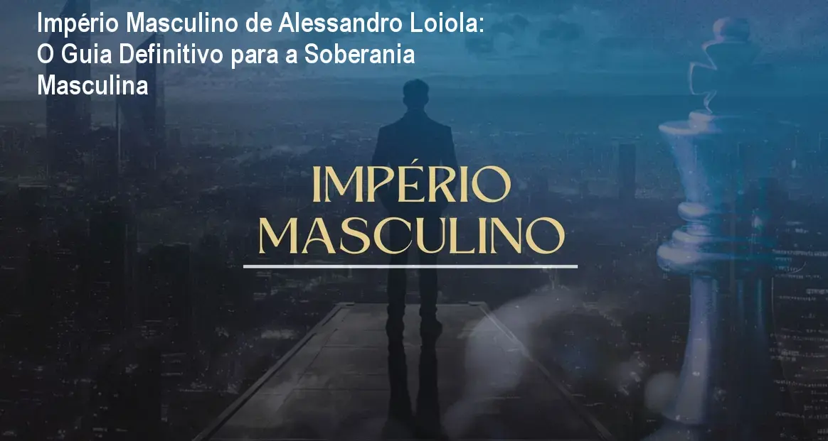 Homem estudando o curso Império Masculino de Alessandro Loiola, aplicando princípios de soberania e antifragilidade