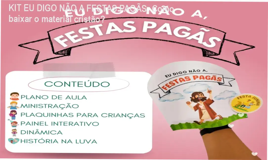 Capa do KIT EU DIGO NÃO A FESTAS PAGÃS mostrando recursos didáticos cristãos