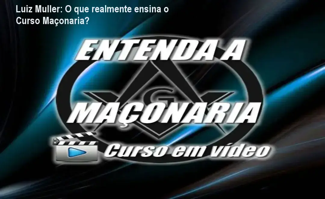 Luiz Muller apresenta o curso online Entenda a Maçonaria, foco em história e simbolismo maçônico.