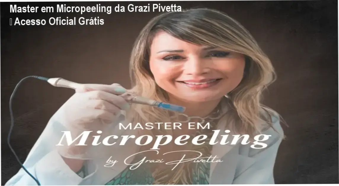 Master em Micropeeling de Grazi Pivetta – download gratuito e licença oficial